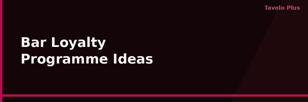 10 Bar Loyalty Programme Ideas That Actually Get Customers Coming Back