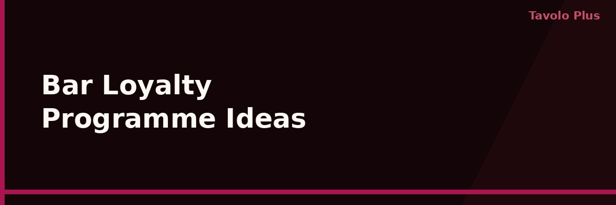 10 Bar Loyalty Programme Ideas That Actually Get Customers Coming Back